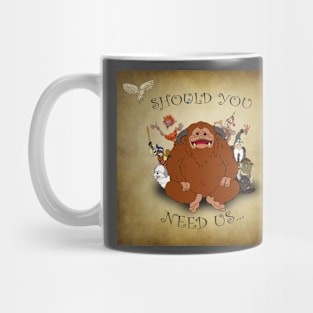 Should You Need Us... Mug